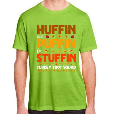 Huffin And Puffin For Stuffin Turkey Trot Squad Cool Gift Adult ChromaSoft Performance T-Shirt