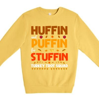 Huffin And Puffin For Stuffin Turkey Trot Squad Cool Gift Premium Crewneck Sweatshirt