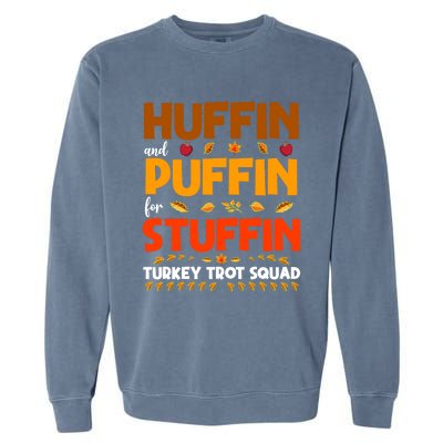 Huffin And Puffin For Stuffin Turkey Trot Squad Cool Gift Garment-Dyed Sweatshirt