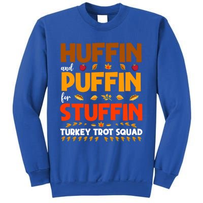 Huffin And Puffin For Stuffin Turkey Trot Squad Cool Gift Sweatshirt