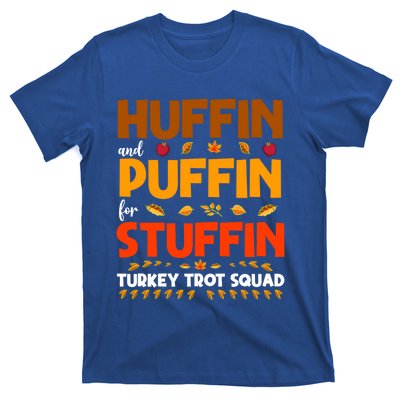 Huffin And Puffin For Stuffin Turkey Trot Squad Cool Gift T-Shirt