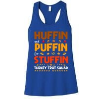 Huffin And Puffin For Stuffin Turkey Trot Squad Cool Gift Women's Racerback Tank