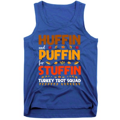 Huffin And Puffin For Stuffin Turkey Trot Squad Cool Gift Tank Top