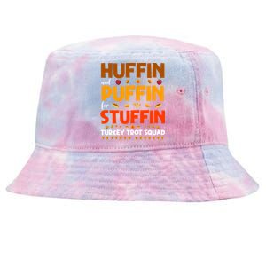 Huffin And Puffin For Stuffin Turkey Trot Squad Cool Gift Tie-Dyed Bucket Hat