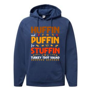 Huffin And Puffin For Stuffin Turkey Trot Squad Cool Gift Performance Fleece Hoodie