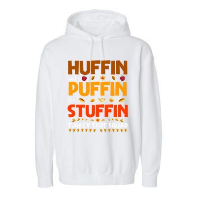 Huffin And Puffin For Stuffin Turkey Trot Squad Cool Gift Garment-Dyed Fleece Hoodie