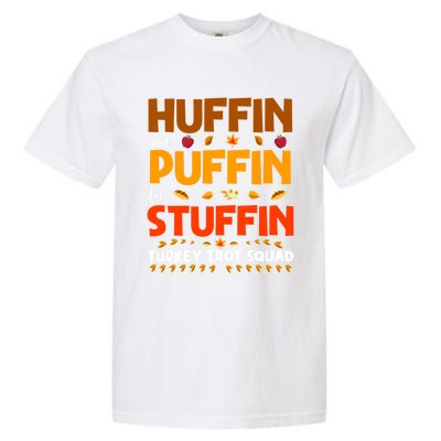 Huffin And Puffin For Stuffin Turkey Trot Squad Cool Gift Garment-Dyed Heavyweight T-Shirt