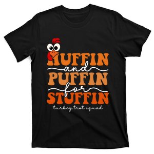 Huffin And Puffin For Stuffin Turkey Trot Squad Thanksgiving T-Shirt