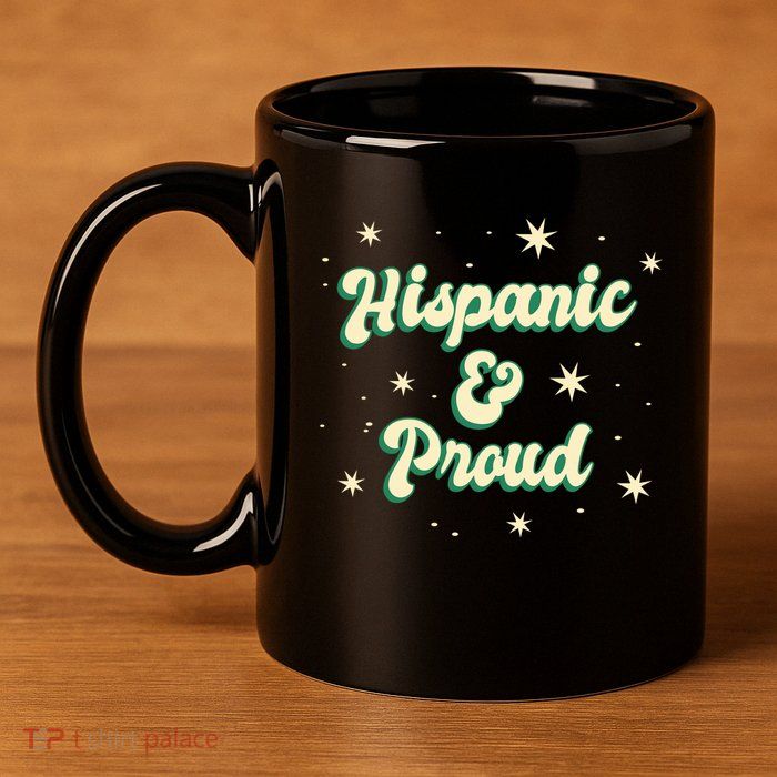 Hispanic And Proud 11oz C Handle Ceramic Mug