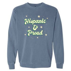 Hispanic And Proud Garment-Dyed Sweatshirt