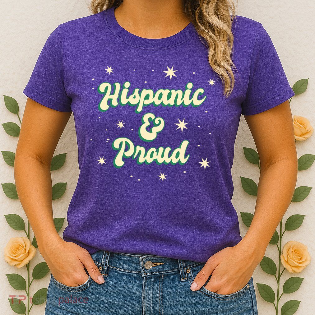 Hispanic And Proud Womens T-Shirt