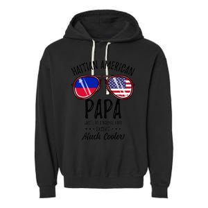 Haitian American Papa Haitian Fathers Day Garment-Dyed Fleece Hoodie