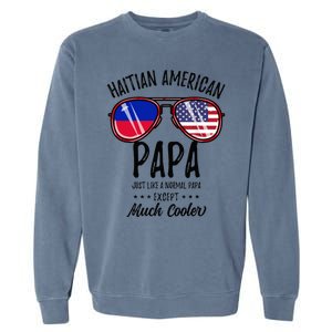 Haitian American Papa Haitian Fathers Day Garment-Dyed Sweatshirt