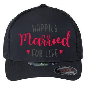 Happily Married For Life Flexfit Unipanel Trucker Cap