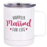 Happily Married For Life 12 oz Stainless Steel Tumbler Cup