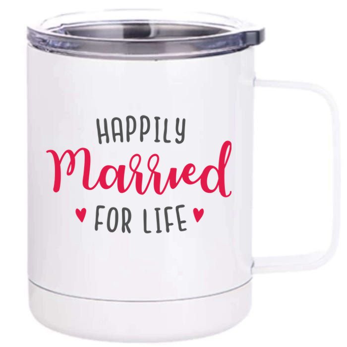 Happily Married For Life 12 oz Stainless Steel Tumbler Cup