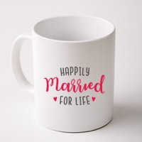 Happily Married For Life Coffee Mug