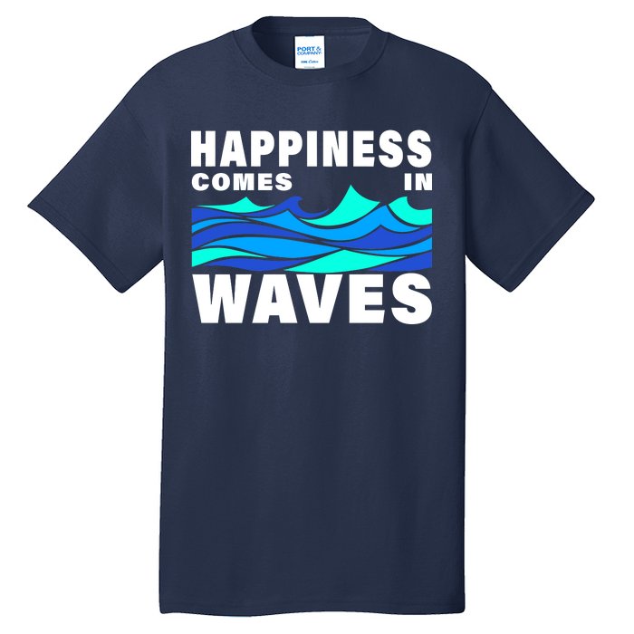 Happiness Comes In Waves Tall T-Shirt