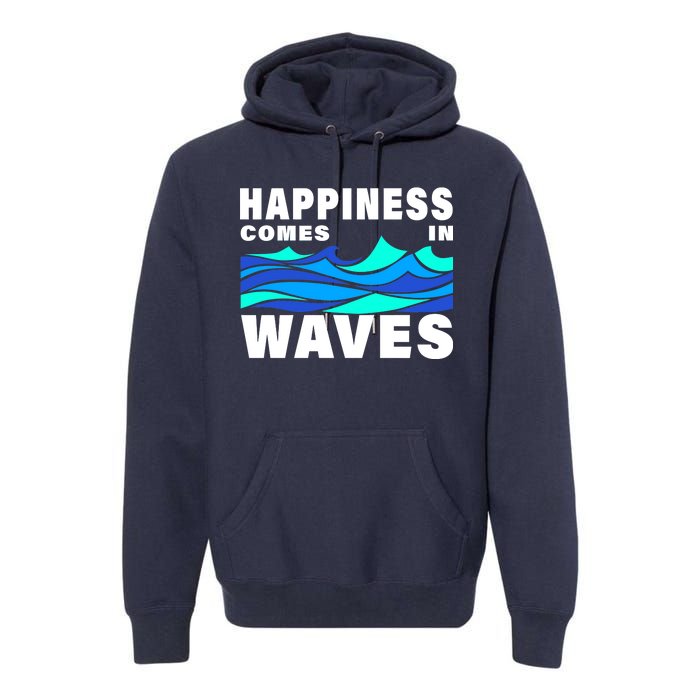 Happiness Comes In Waves Premium Hoodie