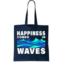 Happiness Comes In Waves Tote Bag