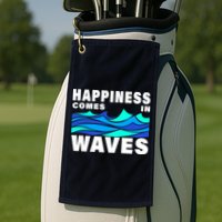Happiness Comes In Waves Golf Towel