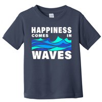 Happiness Comes In Waves Toddler T-Shirt