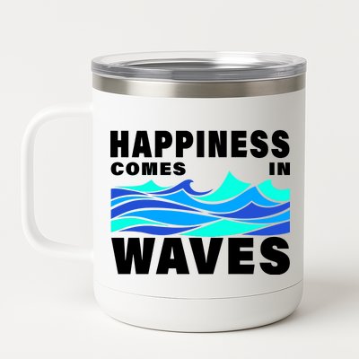 Happiness Comes In Waves 12 oz Stainless Steel Tumbler Cup