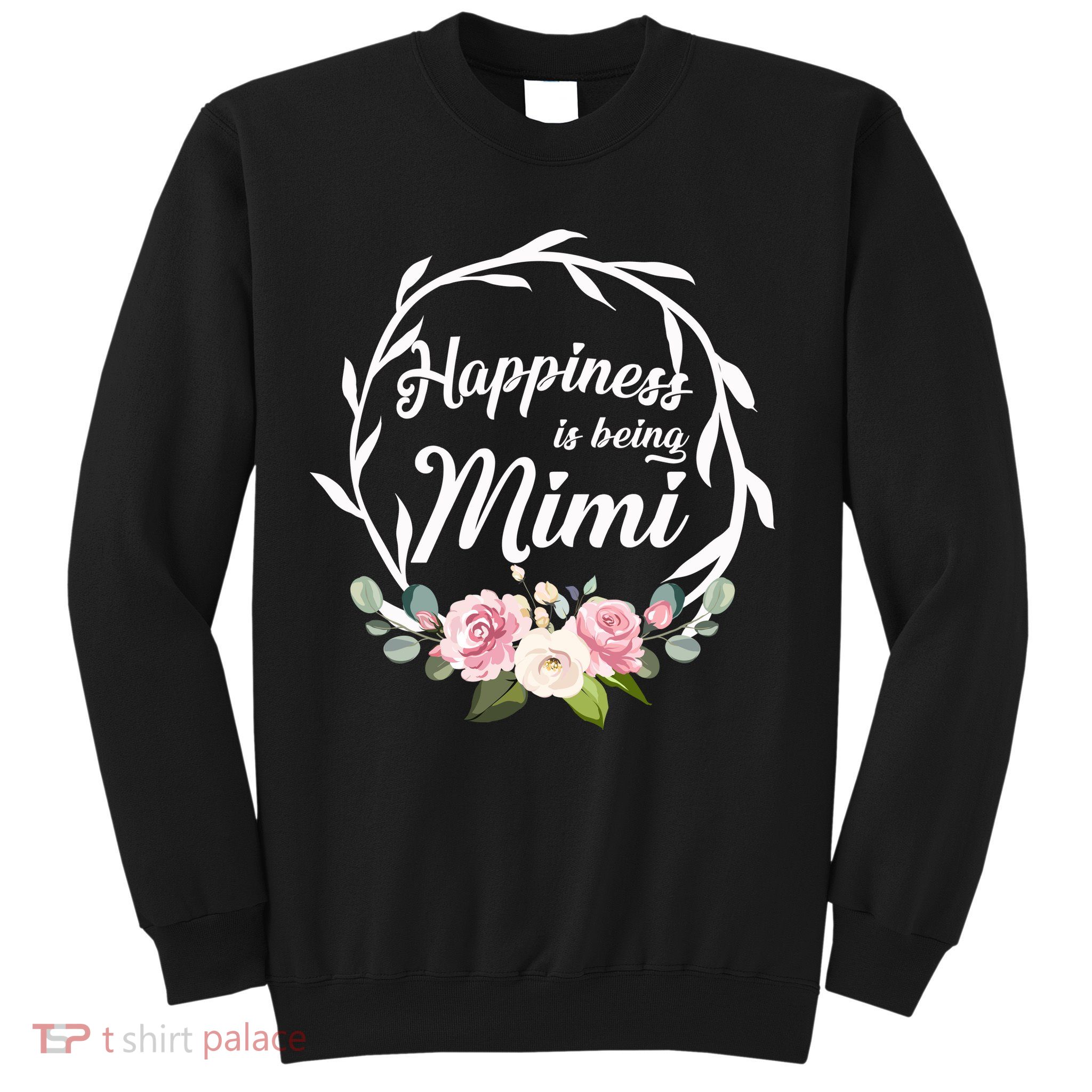 Happiness Is Being A Mimi Sweatshirt