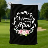 Happiness Is Being A Mimi Golf Towel