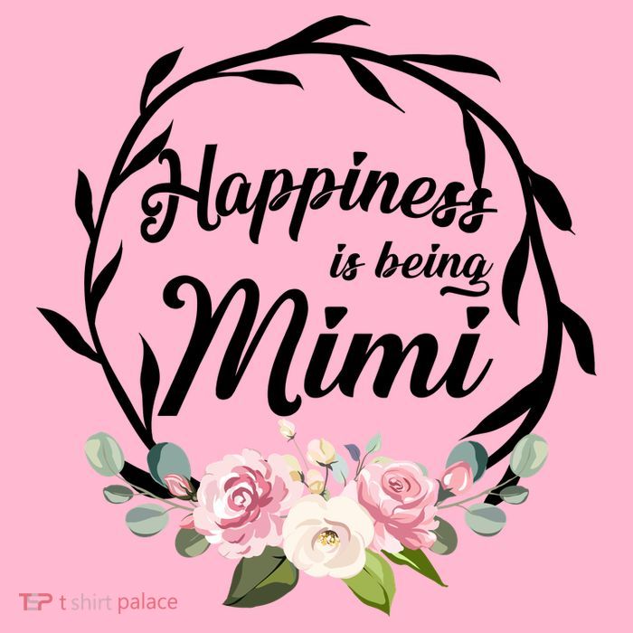 Happiness Is Being A Mimi T-Shirt
