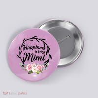 Happiness Is Being A Mimi Button