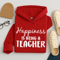 Happiness Is Being A Teacher Hoodie