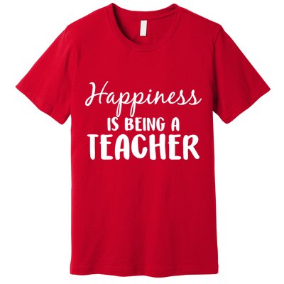 Happiness Is Being A Teacher Premium T-Shirt