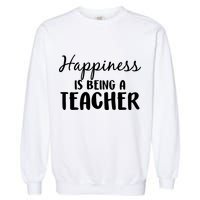 Happiness Is Being A Teacher Garment-Dyed Sweatshirt