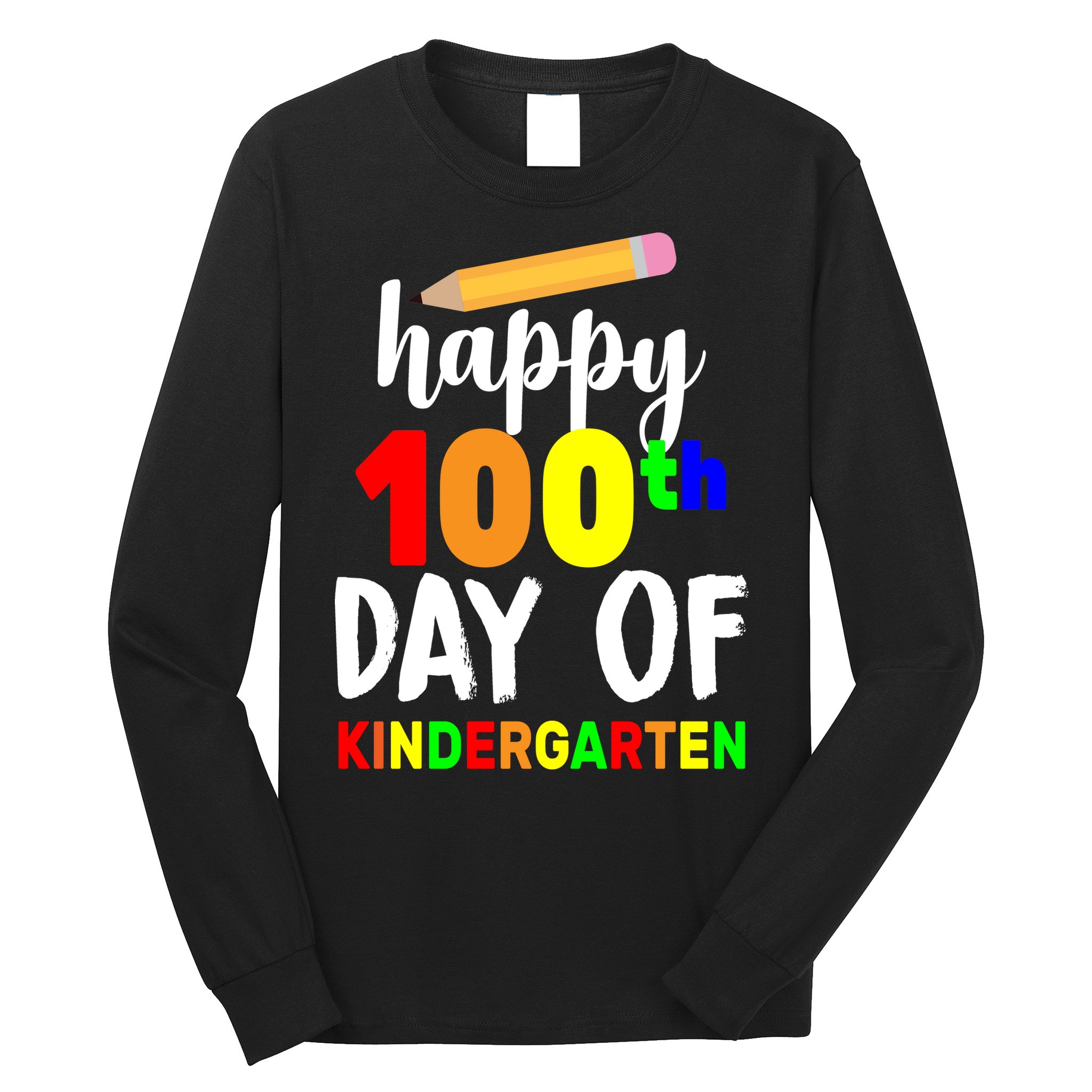 Happy 100th Day Of Kindergarten Pencil Long Sleeve Shirt