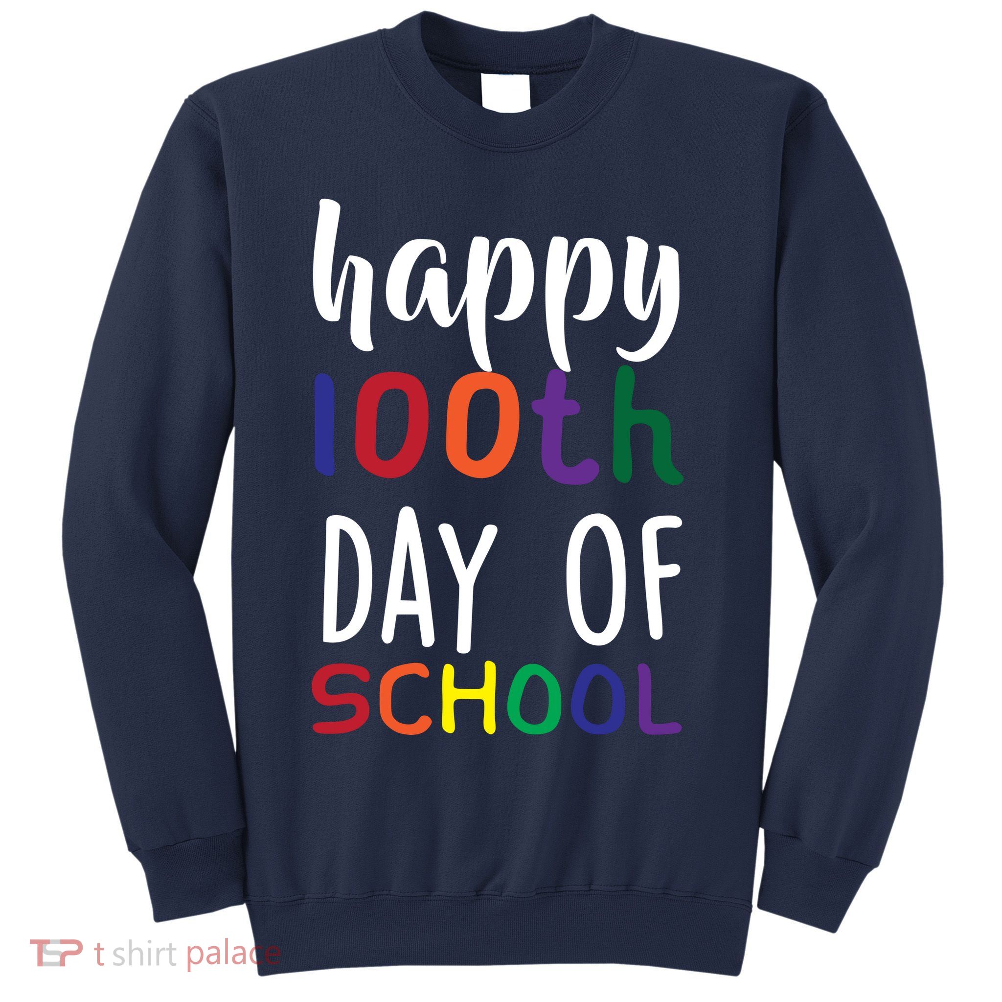 Happy 100th Day of School Sweatshirt