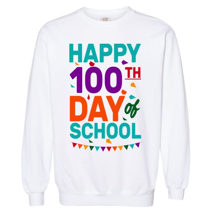 Happy 100th Day Of School For Teacher Or Child Garment-Dyed Sweatshirt