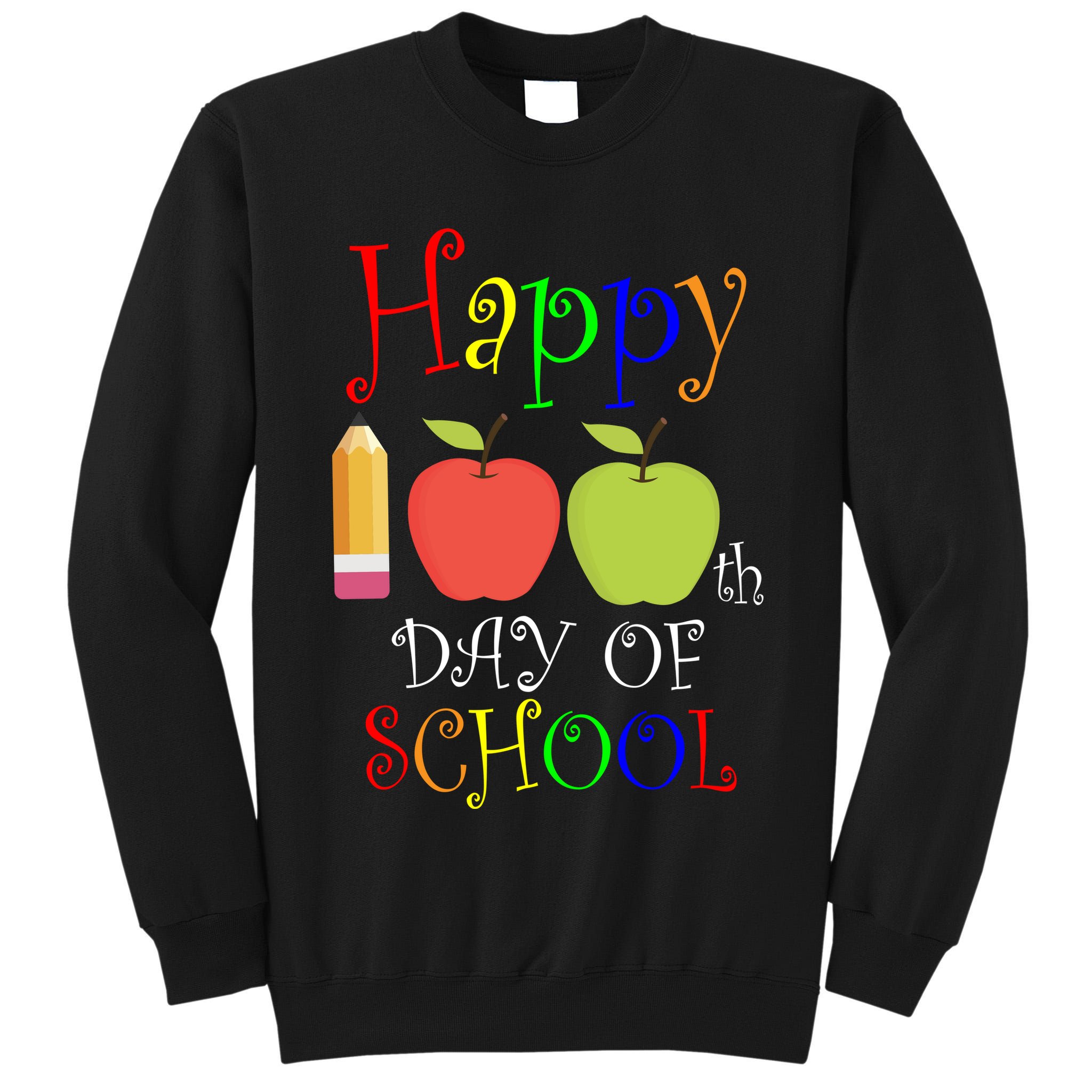 Happy 100th Day Of School Teachers Apple Tall Sweatshirt