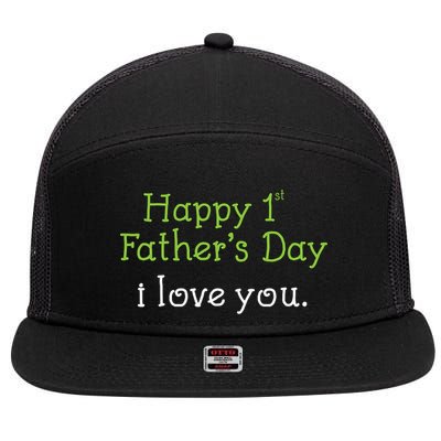 Happy 1st Father's Day I Love You 7 Panel Mesh Trucker Snapback Hat