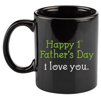 Happy 1st Father's Day I Love You 11oz C Handle Ceramic Mug