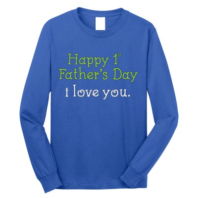 Happy 1st Father's Day I Love You Long Sleeve Shirt