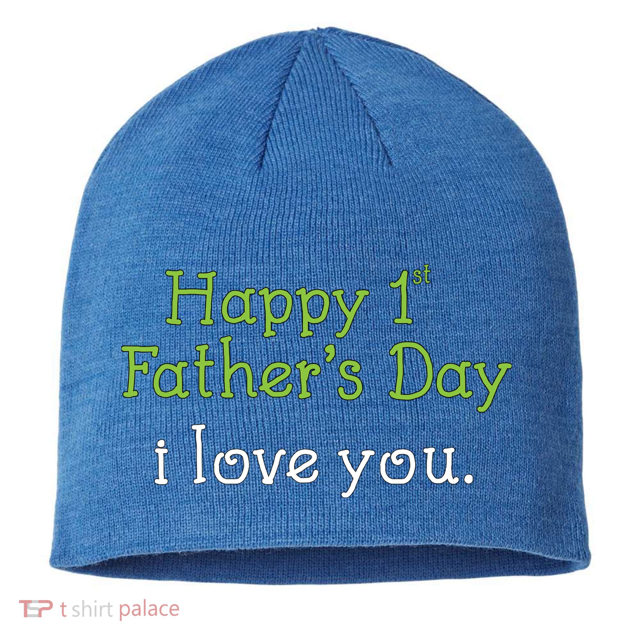 Happy 1st Father's Day I Love You Sustainable Beanie