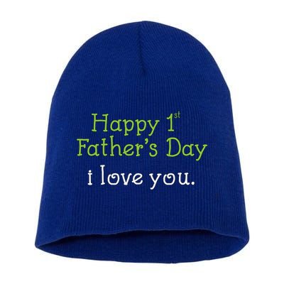 Happy 1st Father's Day I Love You Short Acrylic Beanie
