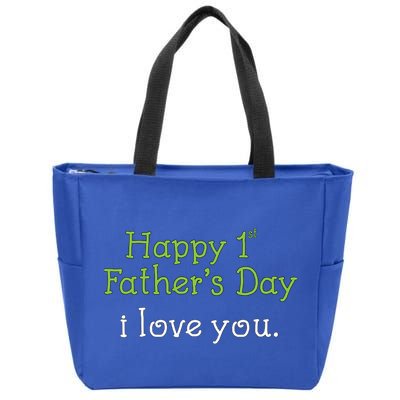 Happy 1st Father's Day I Love You Zip Tote Bag