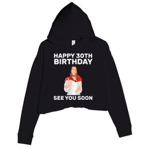 Happy 30th Birthday See You Soon Crop Fleece Hoodie