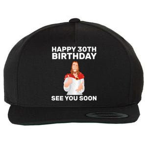 Happy 30th Birthday See You Soon Wool Snapback Cap