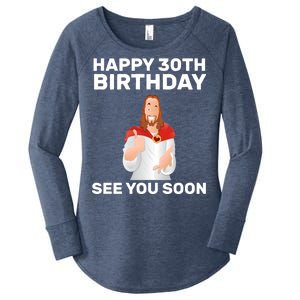 Happy 30th Birthday See You Soon Women's Perfect Tri Tunic Long Sleeve Shirt