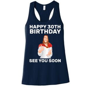 Happy 30th Birthday See You Soon Women's Racerback Tank