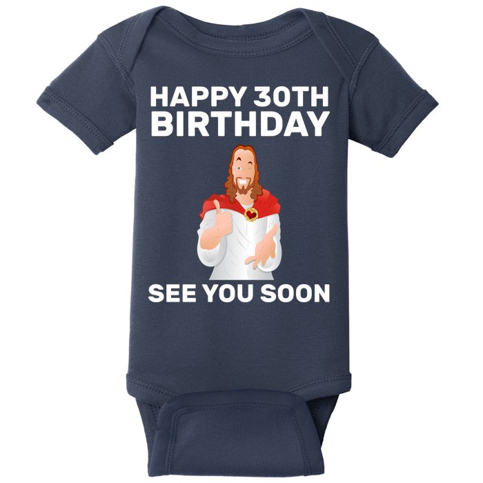 Happy 30th Birthday See You Soon Baby Bodysuit