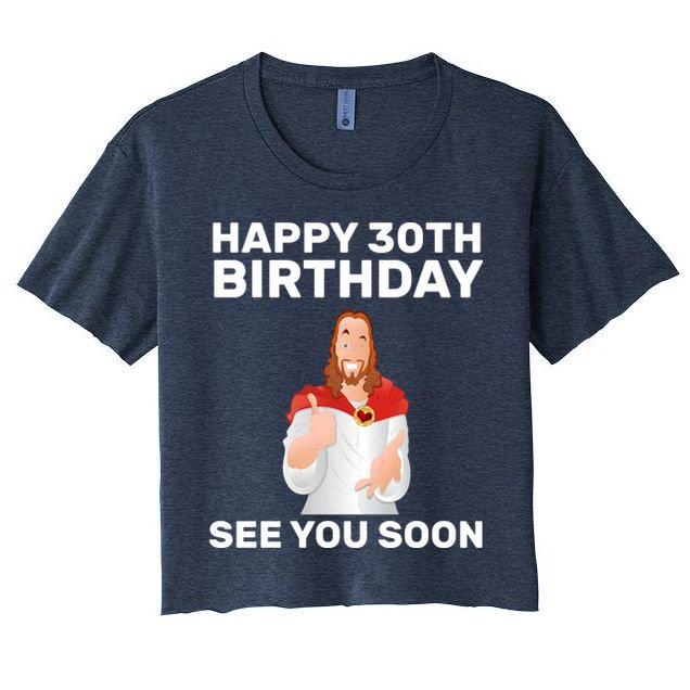 Happy 30th Birthday See You Soon Crop Top